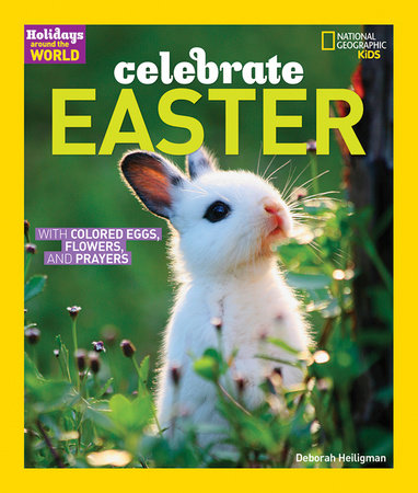 Holidays Around the World: Celebrate Easter by Deborah Heiligman