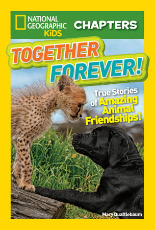 National Geographic Kids Chapters: Together Forever! by Mary Quattlebaum