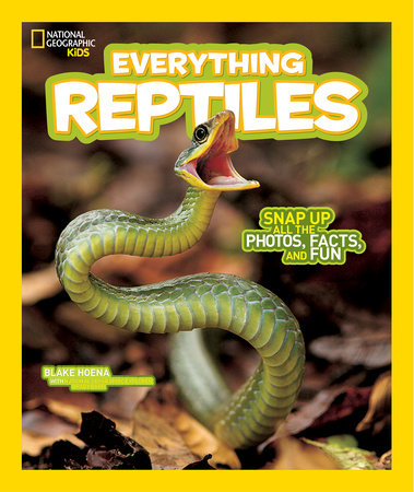 National Geographic Kids Everything Reptiles by Blake Hoena