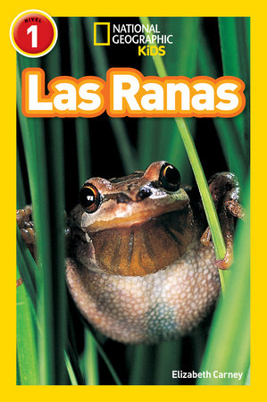 National Geographic Readers: Las Ranas (Frogs) by Elizabeth Carney