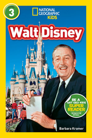 Walt Disney (National Geographic Kids Readers, Level 3) by Barbara Kramer