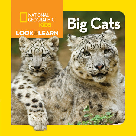 National Geographic Kids Look and Learn: Big Cats by National Geographic Kids