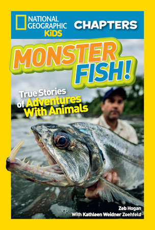 National Geographic Kids Chapters: Monster Fish! by Zeb Hogan and Kathleen Weidner Zoehfeld