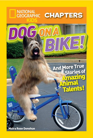 National Geographic Kids Chapters: Dog on a Bike! by Moira Rose Donohue