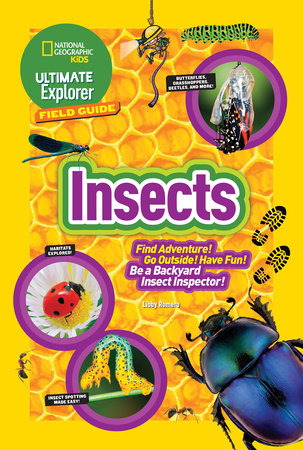 Ultimate Explorer Field Guide: Insects by Libby Romero