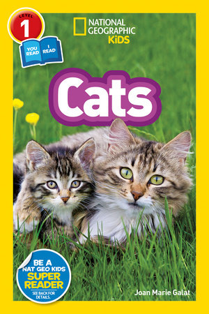 National Geographic Readers: Cats (Level 1 Coreader) by Joan Marie Galat