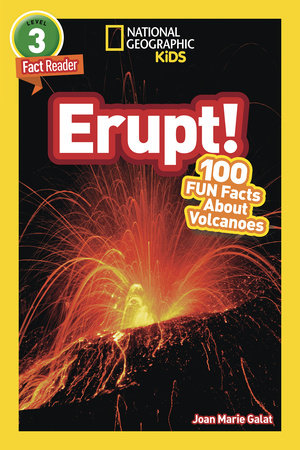 Erupt! (National Geographic Kids Readers, Level 3) by Joan Marie Galat