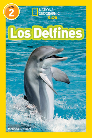 National Geographic Readers: Los Delfines (Dolphins) by Melissa Stewart