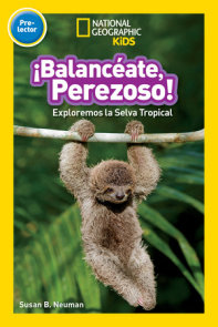 ¡Balancéate, Perezoso! (Swing, Sloth!) (National Geographic Kids Readers, Pre-Lector)