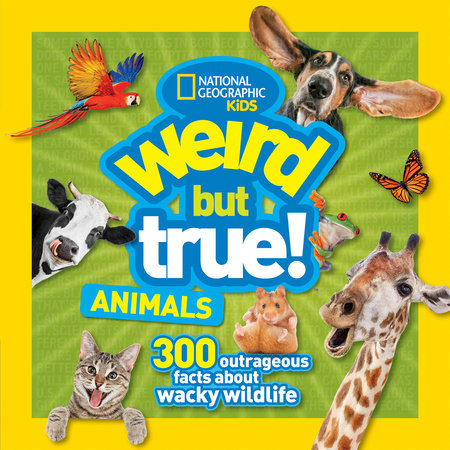 Weird But True Animals by National Geographic, Kids