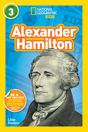 National Geographic Kids Readers: Alexander Hamilton (L3) by Libby Romero