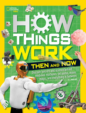 How Things Work: Then and Now by T.J. Resler