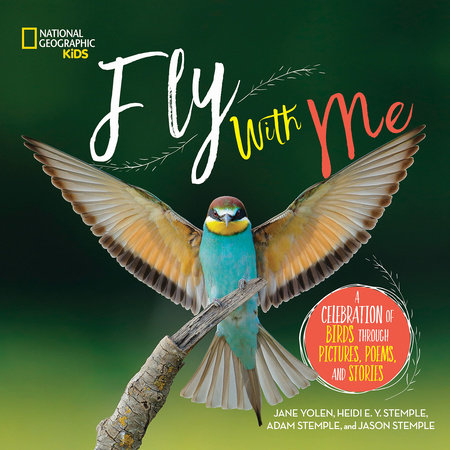 Fly with Me by Jane Yolen, Heidi Stemple, Adam Stemple and Jason Stemple