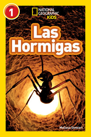 National Geographic Readers: Las Hormigas (L1) by Melissa Stewart