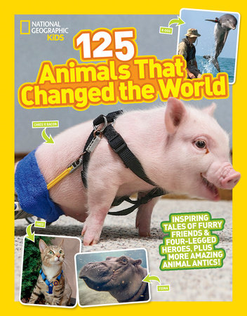 National Geographic Kids 125 Animals That Changed the World by Brenna Maloney