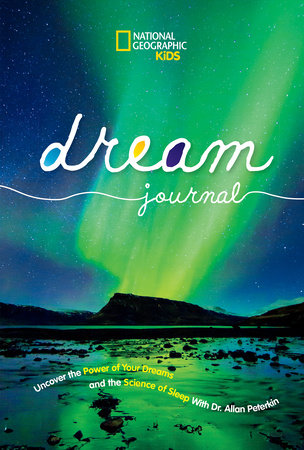 National Geographic Kids Dream Journal by Allan D. Peterkin