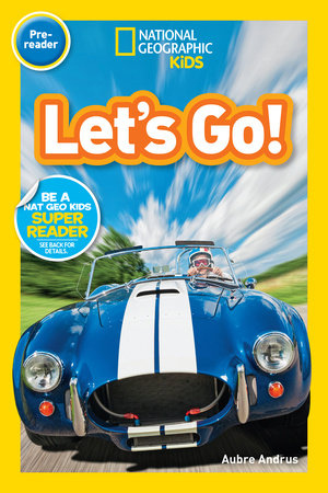 Let's Go! (National Geographic Kids Readers, Pre-Reader)