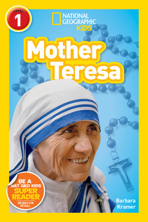 Mother Teresa (National Geographic Kids Readers, Level 1) by Barbara Kramer and National Geographic Kids