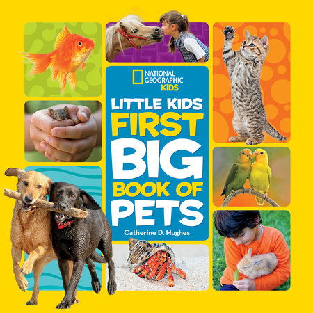 National Geographic Little Kids First Big Book of Pets by Catherine D. Hughes
