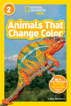 Animals That Change Color (National Geographic Kids Readers, Level 2) by Libby Romero