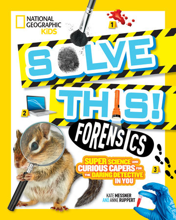 Solve This! Forensics by Kate Messner