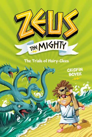Zeus the Mighty: The Trials of HairyClees (Book 3) by Crispin Boyer