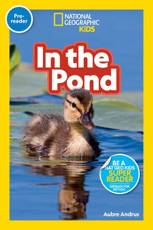 National Geographic Readers: In the Pond (Prereader) by Aubre Andrus