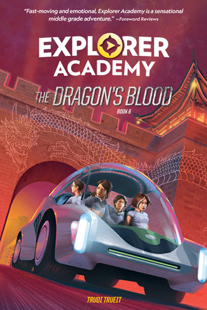 Explorer Academy: The Dragon's Blood (Book 6) by Trudi Trueit