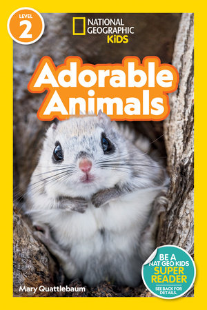 National Geographic Readers: Adorable Animals (Level 2) by Mary Quattlebaum