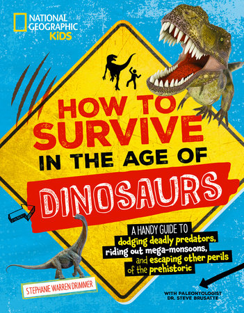How to Survive in the Age of Dinosaurs by Stephanie Warren Drimmer
