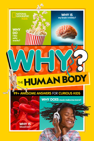 Why? The Human Body by National Geographic Kids