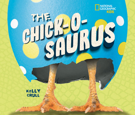 The Chick-o-saurus by Kelly Crull