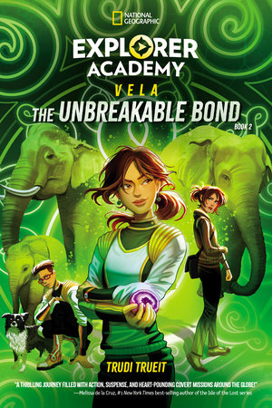 Explorer Academy Vela: The Unbreakable Bond (Book 2) by Trudi Trueit