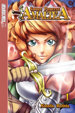 Sword Princess Amaltea, Volume 1 (English) by Natalia Batista