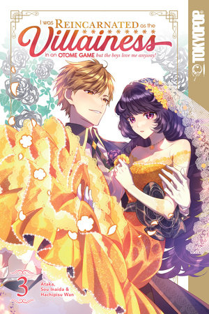 I Was Reincarnated as the Villainess in an Otome Game but the Boys Love Me Anyway!, Volume 3 by Sou Inaida