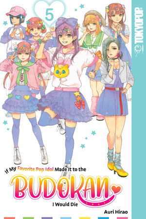If My Favorite Pop Idol Made It to the Budokan, I Would Die, Volume 5 by Auri Hirao