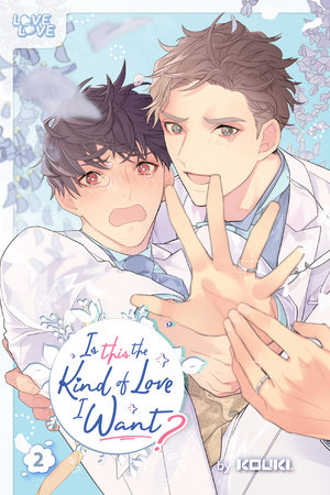 Is This the Kind of Love I Want?, Volume 2 by Kouki