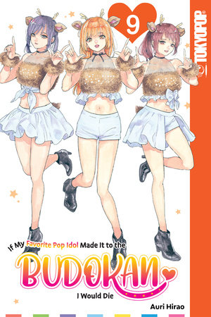 If My Favorite Pop Idol Made It to the Budokan, I Would Die, Volume 9 by Auri Hirao