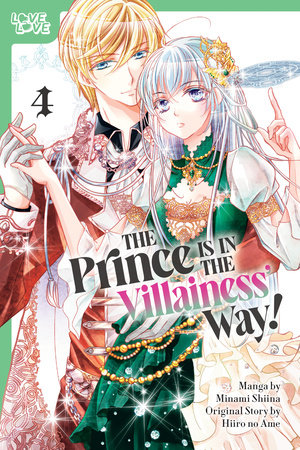 The Prince Is in the Villainess' Way!, Volume 4 by Minami Shiina and Hiiro no Ame