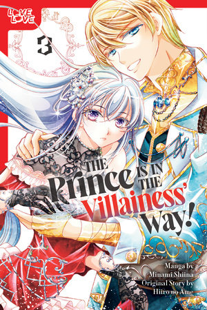 The Prince Is in the Villainess' Way!, Volume 3 by Minami Shiina