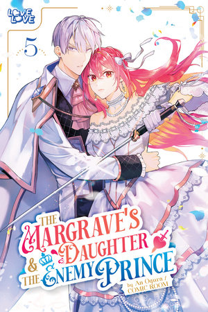 The Margrave's Daughter & the Enemy Prince, Volume 5 by An Ogura and Comic Room
