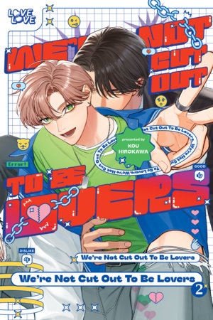 We're Not Cut Out to Be Lovers, Volume 2 by Kou Hirokawa