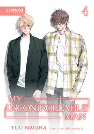 My Uncontrollable Man, Volume 4 (Light Novel) (My Beautiful Man (Light Novel)) by Yuu Nagira