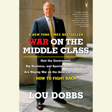 War on the Middle Class by Lou Dobbs