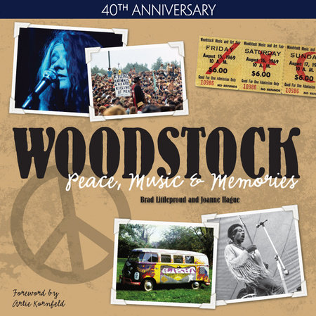Woodstock - Peace, Music & Memories by Brad Littleproud and Joanne Hague