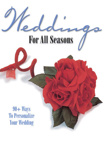 Weddings For All Seasons by Krause Publications