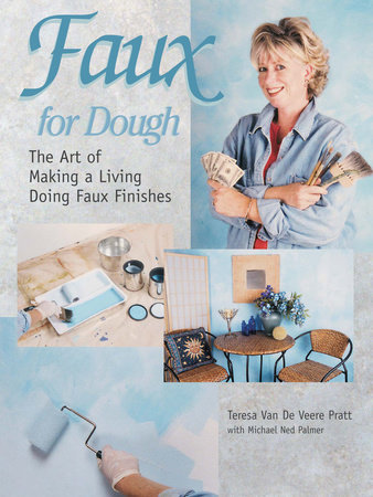 Faux for Dough by Teresa Van De Veere Pratt