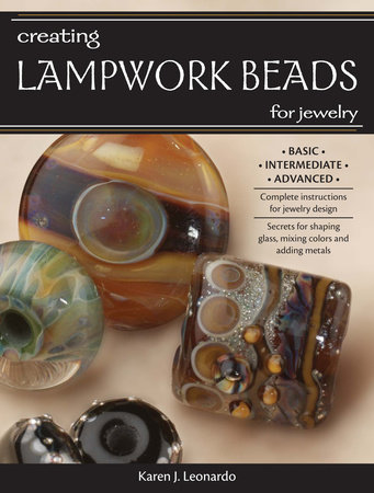 Creating Lampwork Beads for Jewelry by Karen Leonardo