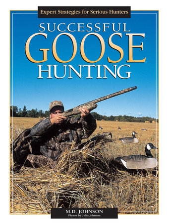 Successful Goose Hunting by M.D. Johnson