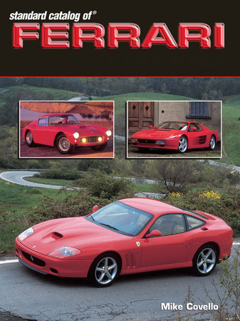 Standard Catalog of Ferrari 1947-2003 by Mike Covelllo and Mike Covello